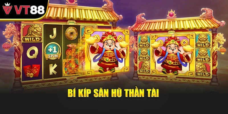 Bí kíp săn hũ thần tài