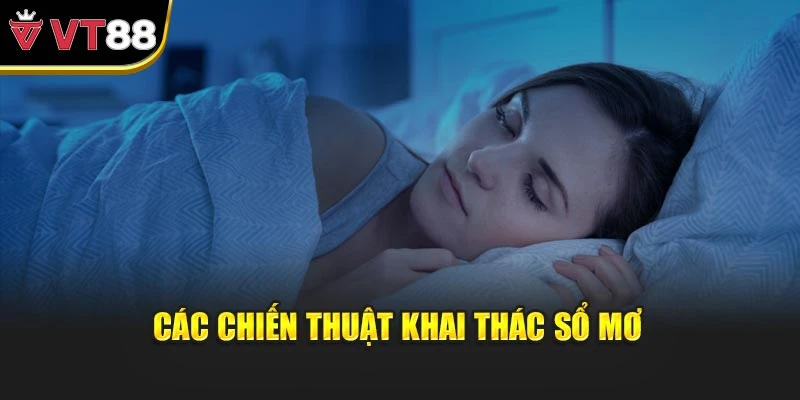 Các chiến thuật khai thác sổ mơ