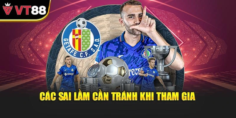 Các sai lầm cần tránh khi tham gia