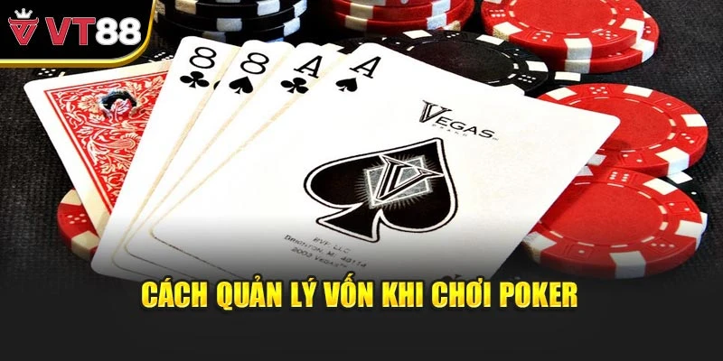 Cách quản lý vốn khi chơi poker