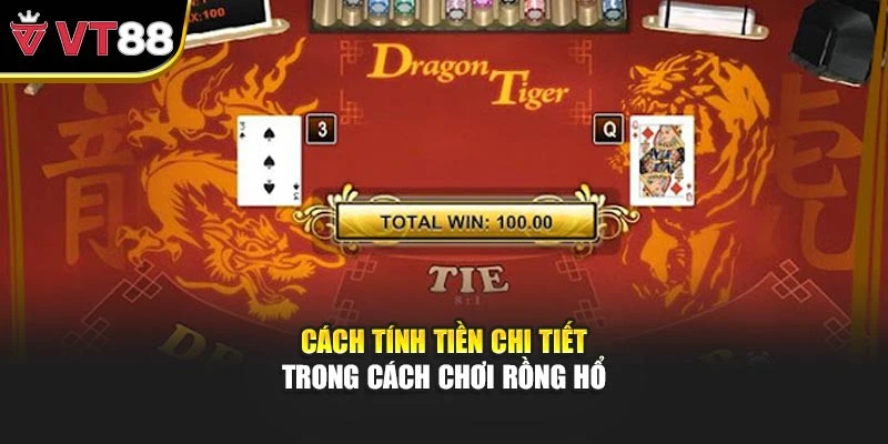 Cách tính tiền chi tiết trong cách chơi rồng hổ