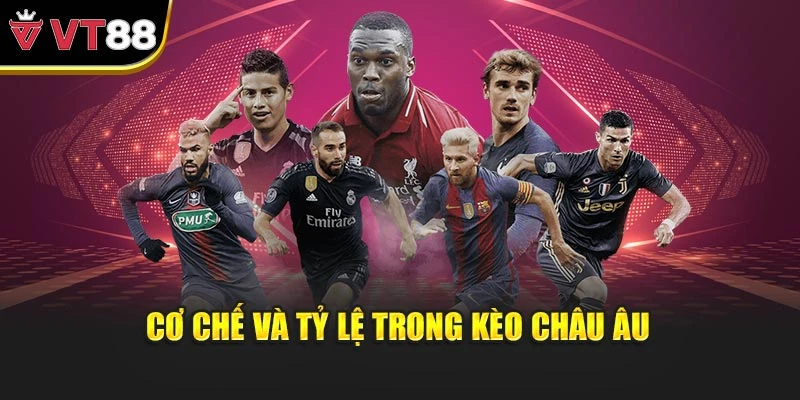 Cơ chế và tỷ lệ trong kèo châu Âu