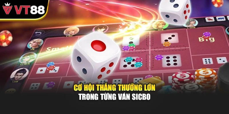 Cơ hội thắng thưởng lớn trong từng ván Sicbo