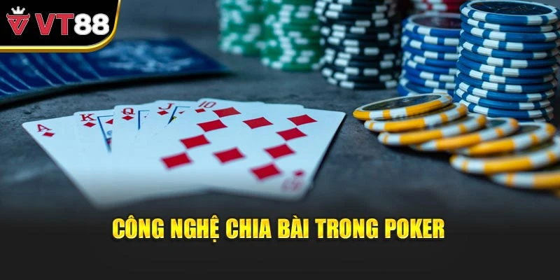 Công nghệ chia bài trong poker