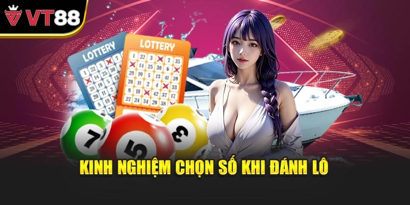 Kinh nghiệm chọn số khi đánh lô