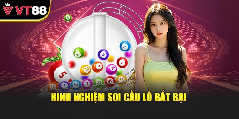 Kinh nghiệm soi cầu lô bất bại