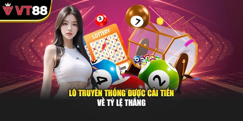 Lô truyền thống được cải tiến về tỷ lệ thắng