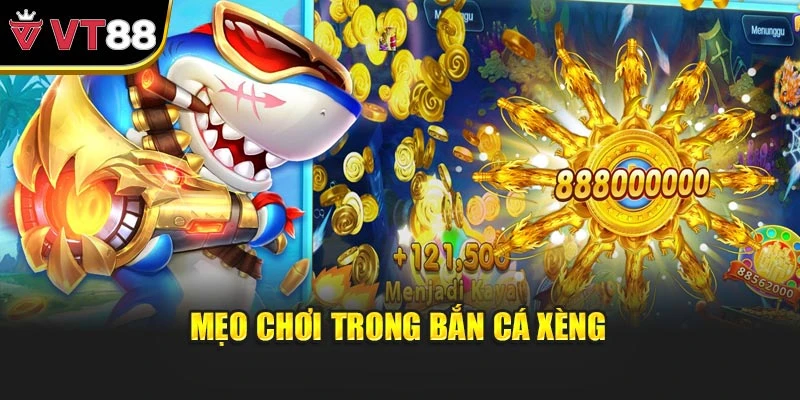 Mẹo chơi trong bắn cá xèng