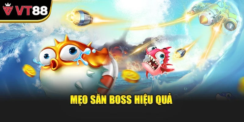 Mẹo săn boss hiệu quả