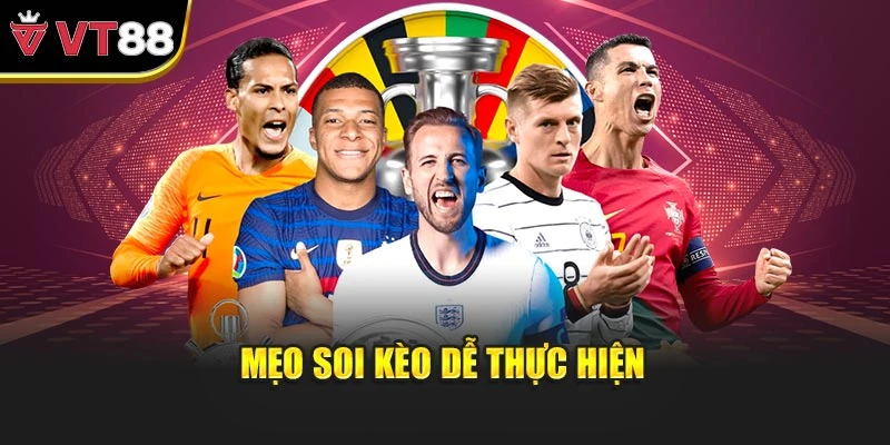 Mẹo soi kèo dễ thực hiện