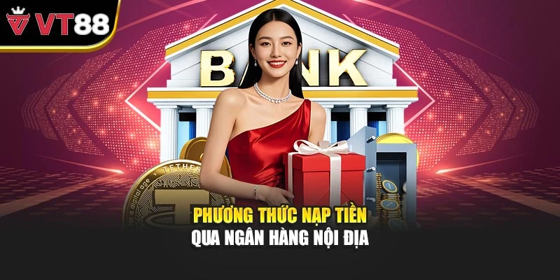 Phương thức nạp tiền qua ngân hàng nội địa