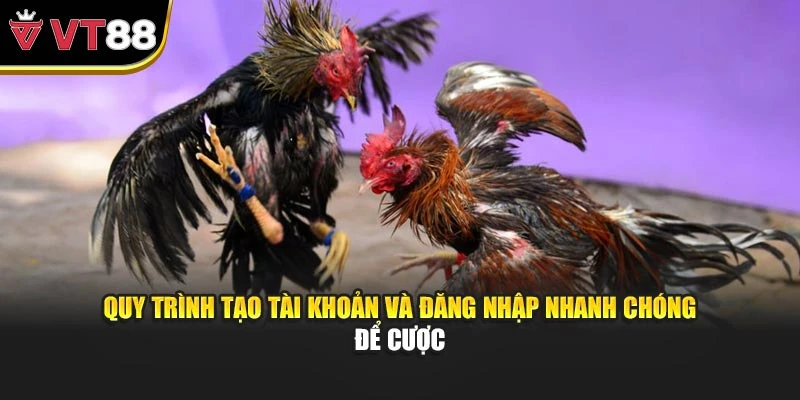 Quy trình tạo tài khoản và đăng nhập nhanh chóng để cược