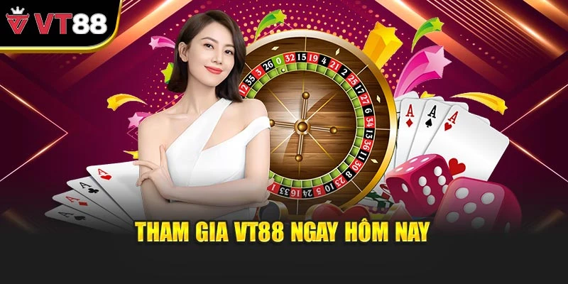 Tham gia VT88 ngay hôm nay