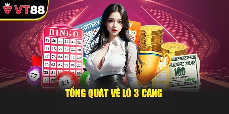 Tổng quát về lô 3 càng