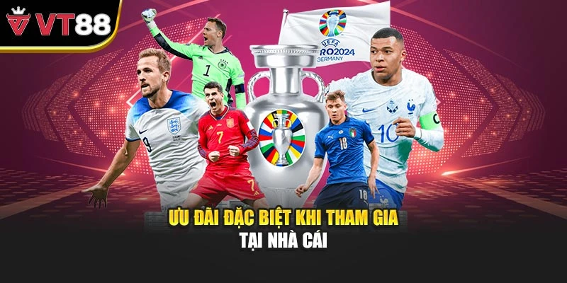 Ưu đãi đặc biệt khi tham gia tại nhà cái